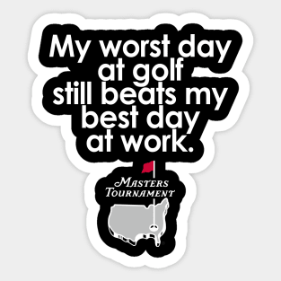 and that is why we love it worst day still beats best day working Sticker